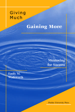 Giving Much/Gaining More de Emily M. Wadsworth