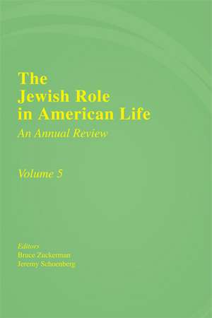 The Jewish Role in American Life, Volume 5: An Annual Review de Andrew R. Heinze