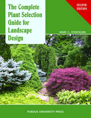 Complete Plant Selection Guide for Landscape Design de Marc C Stoecklein