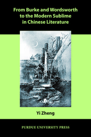 From Burke and Wordsworth to the Modern Sublime in Chinese Literature de Yi Zheng