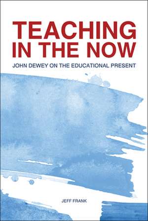 Teaching in the Now de Jeff Frank