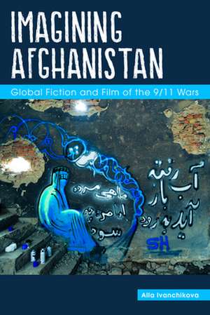 Imagining Afghanistan de Alla Ivanchikova