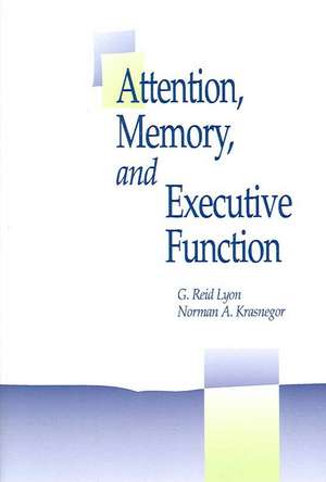 Attention, Memory, and Executive Function de Reid G. Lyon