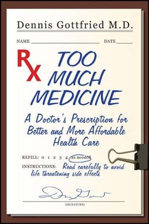 Too Much Medicine de Dennis Gottfried