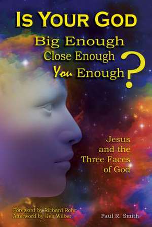 Is Your God Big Enough? Close Enough? You Enough? de Paul Smith