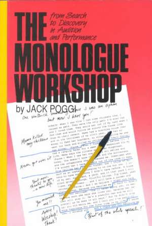 The Monologue Workshop: from Search to Discovery in Audition and Performance de Jack Poggi