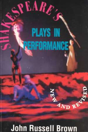 Shakespeare's Plays in Performance de John Russell Brown