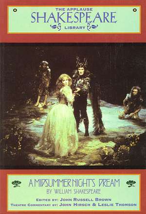 A Midsummer Night's Dream: The Applause Shakespeare Library de William Shakespeare