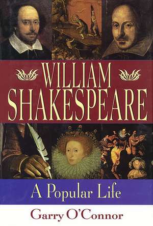 William Shakespeare de Garry O'Connor