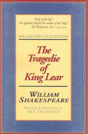 Tragedie of King Lear: Applause First Folio Editions de William Shakespeare