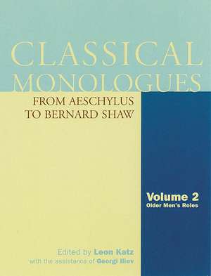 Classical Monologues: From Aeschylus to Bernard Shaw de Leon Katz