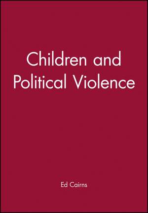 Children and Political Violence de Cairns