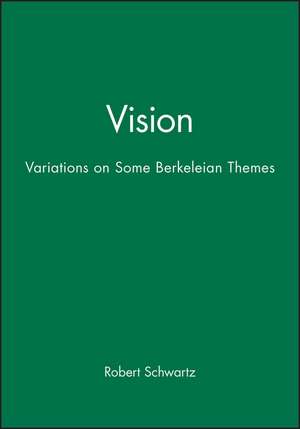 Vision – Variations on Some Berkeleian Themes de Schwartz