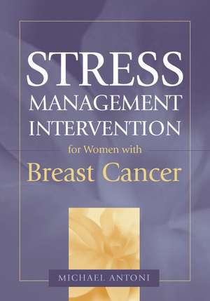 Stress Management Intervention for Women with Breast Cancer de Michael H. Antoni