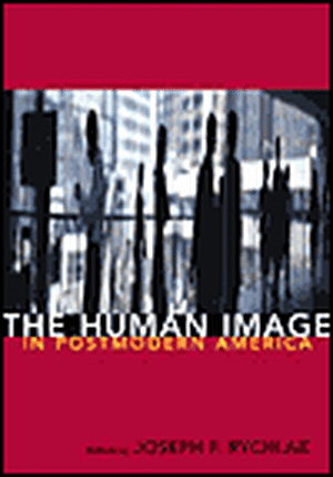 The Human Image and Postmodern America de Joseph F. Rychlak