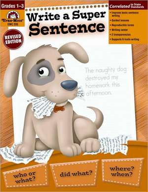 Write a Super Sentence-Ls Cpq de Evan-Moor Educational Publishers