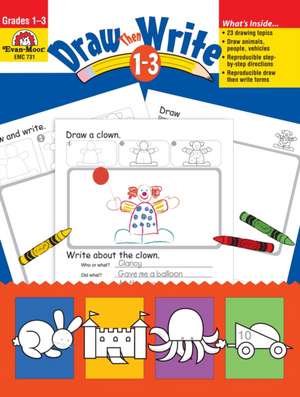 Draw...Then Write, Grades 1-3 de Joy Evans