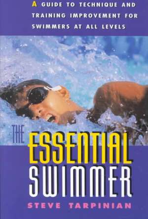Essential Swimmer de Steve Tarpinian