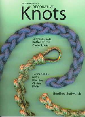 Complete Book of Decorative Knots de Geoffrey Budworth