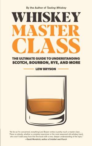 Whiskey Master Class de Lew Bryson