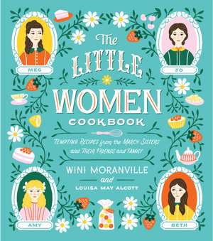 The Little Women Cookbook de Wini Moranville