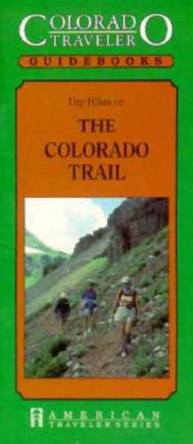 Day Hikes on the Colorado Trail de Janet Robertson