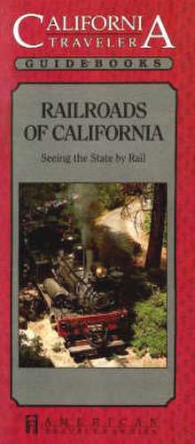 Railroads of California de Bob Griswold