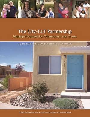 The City–CLT Partnership – Municipal Support for Community Land Trusts de John Emmeus Davis