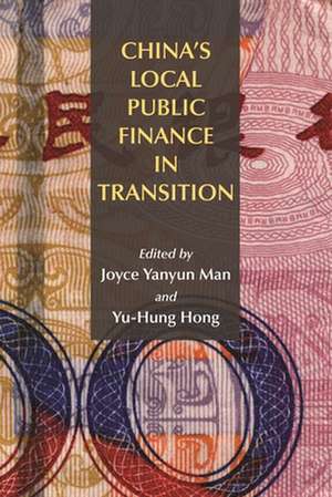 China`s Local Public Finance in Transition de Joyce Yanyun Man