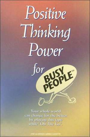 Positive Thinking Power for Busy People de Bob Griswold