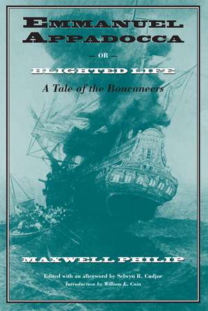 Emmanuel Appadocca; or, Blighted Life: A Tale of the Boucaneers de Maxwell Philip