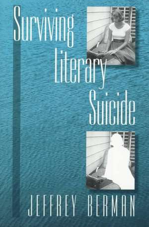 Surviving Literary Suicide de Jeffrey Berman