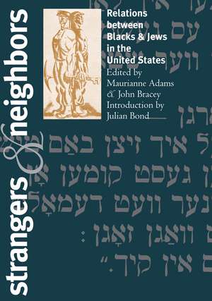 Strangers and Neighbors: Relations between Blacks and Jews in the United States de Maurianne Adams