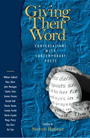 Giving Their Word: Conversations with Contemporary Poets de Steven Ratiner