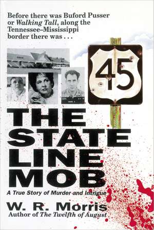 The State Line Mob: A True Story of Murder and Intrigue de W. Morris