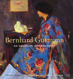 Bernhard Gutmann: An American Impressionist de Percy North