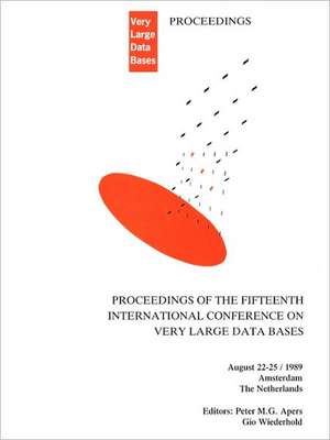 Proceedings 1989 VLDB Conference: 15th International Conference on Very Large Data Bases de VLDB