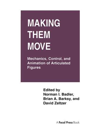 Making Them Move: Mechanics, Control & Animation of Articulated Figures de Norman Badler