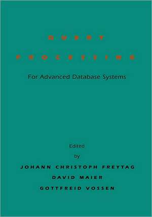 Query Processing for Advanced Database Systems de Johann Christoph Freytag