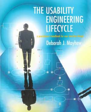 The Usability Engineering Lifecycle: A Practitioner's Handbook for User Interface Design de Deborah J. Mayhew