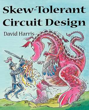 Skew-Tolerant Circuit Design de David Harris