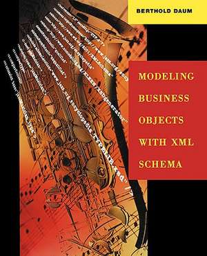 Modeling Business Objects with XML Schema de Berthold Daum