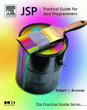 JSP: Practical Guide for Programmers de Robert Brunner