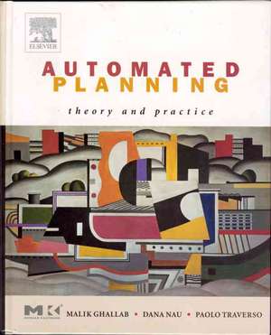 Automated Planning: Theory and Practice de Malik Ghallab