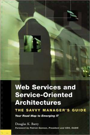 Web Services, Service-Oriented Architectures, and Cloud Computing de Douglas K. Barry