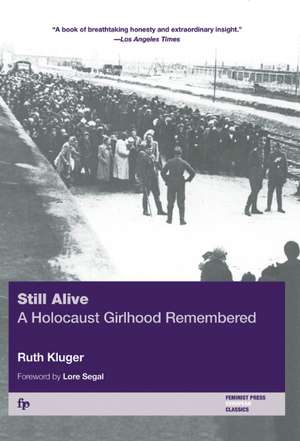 Still Alive: A Holocaust Girlhood Remembered de Ruth Kluger