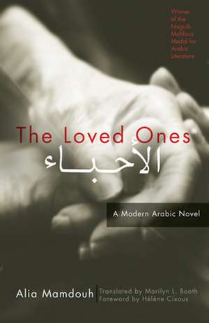 The Loved Ones: A Modern Arabic Novel de Alia Mamdouh