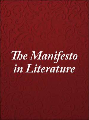 The Manifesto in Literature: 3 Volume Set de Gale Editor