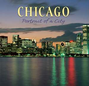 Chicago: Portrait of a City de Graphic Arts Publishing