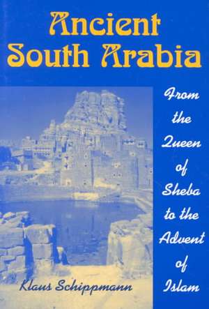 Ancient South Arabia de Klaus Schippmann